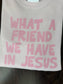 What a Friend We Have in Jesus