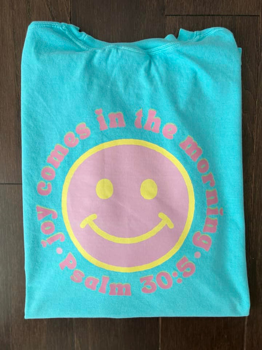 Joy Comes in the Morning Shirt