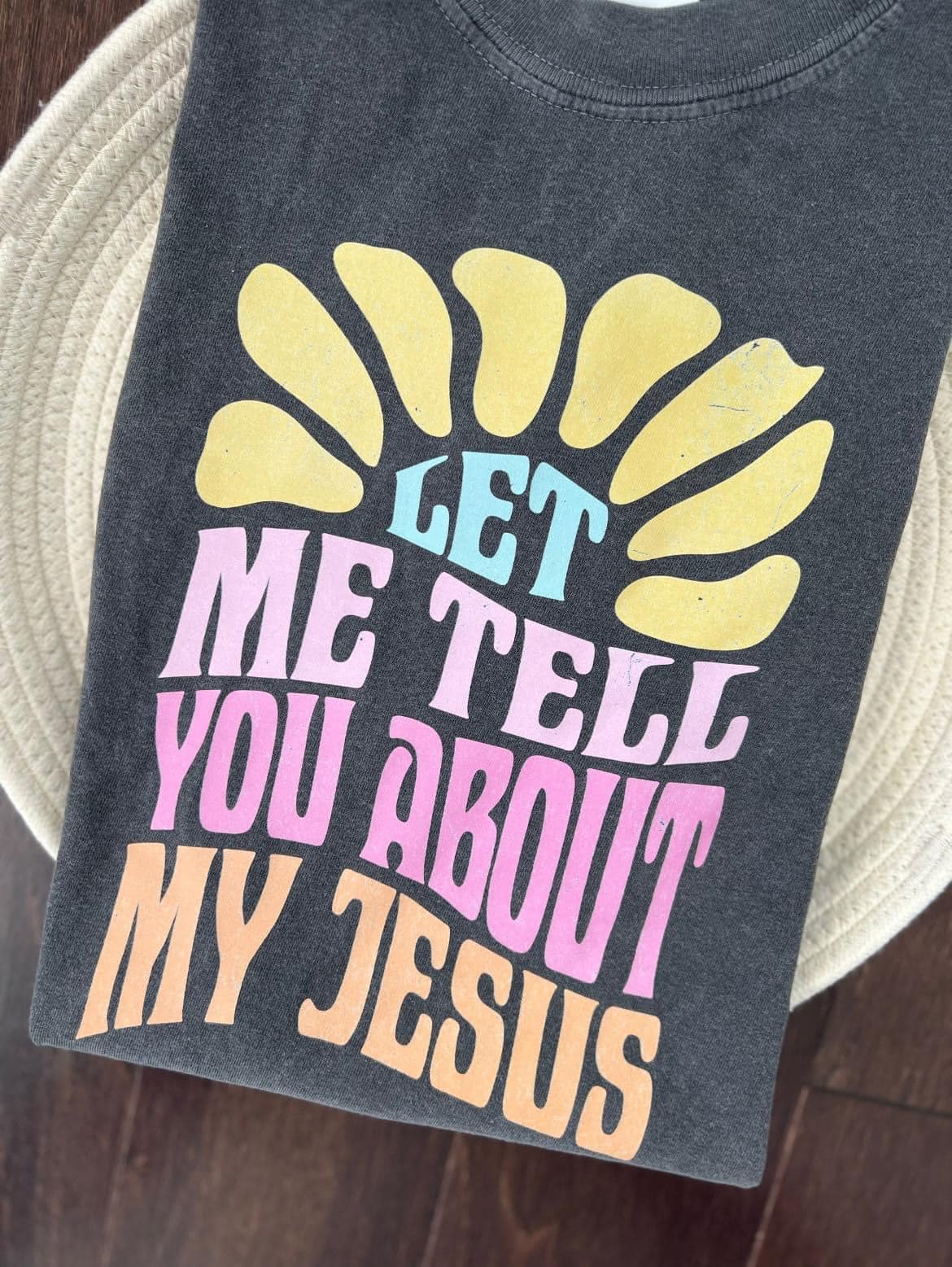 Let Me Tell You About my Jesus Shirt