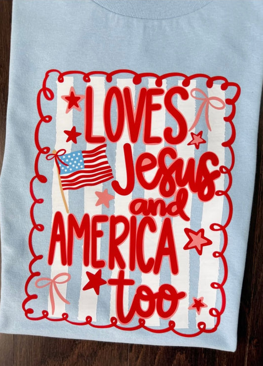 Loves Jesus and America Too