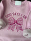 God Says I Am Pink Bow