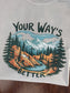 Your Way’s Better {mountains}