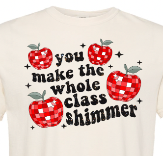 You Make the Whole Class Shimmer